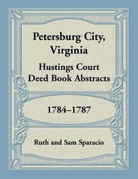 Produktbild: Petersburg City, Virginia Hustings Court Deed Book, 1784-1787