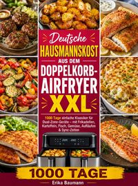 Produktbild: Deutsche Hausmannskost aus dem Doppelkorb-Airfryer XXL