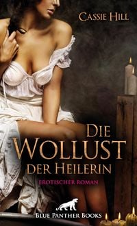 Produktbild: Die Wollust der Heilerin | Erotischer Roman