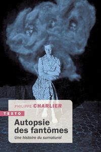 Produktbild: Autopsie des fant&ocirc;mes : une histoire du surnaturel