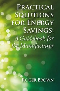 Produktbild: Brown, R: Practical Solutions for Energy Savings
