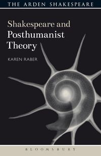 Produktbild: Raber, K: Shakespeare and Posthumanist Theory