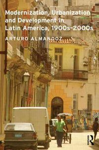 Produktbild: Almandoz, A: Modernization, Urbanization and Development in
