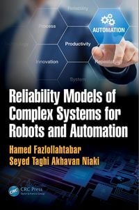 Produktbild: Reliability Models of Complex Systems for Robots and Automation