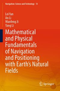 Produktbild: Mathematical and Physical Fundamentals of Navigation and Positioning with Earth's Natural Fields