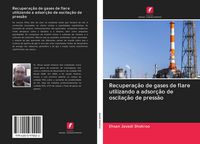 Produktbild: Recupera&ccedil;&atilde;o de gases de flare utilizando a adsor&ccedil;&atilde;o de oscila&ccedil;&atilde;o de press&atilde;o