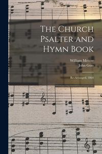 Produktbild: The Church Psalter and Hymn Book: Re-arranged, 1864