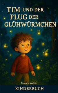 Produktbild: Tim und der Flug der Gl&uuml;hw&uuml;rmchen