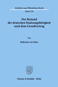 Bild vom Artikel Der Bestand der deutschen Staatsangehörigkeit nach dem Grundvertrag. vom Autor Hubertus Morr