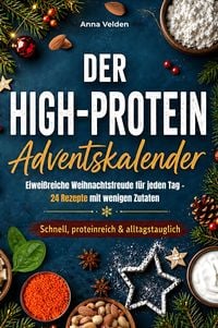 Produktbild: Der High-Protein Adventskalender - Eiwei&szlig;reiche Weihnachtsfreude f&uuml;r jeden Tag