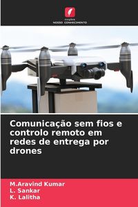 Produktbild: Comunica&ccedil;&atilde;o sem fios e controlo remoto em redes de entrega por drones
