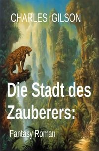 Produktbild: Die Stadt des Zauberers: Fantasy Roman
