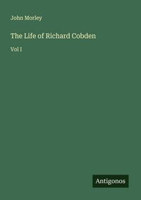 Produktbild: The Life of Richard Cobden