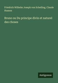 Produktbild: Bruno ou Du principe divin et naturel des choses