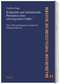 Produktbild: Solidarit&auml;t und Subsidiarit&auml;t: Prinzipien einer teleologischen Ethik?
