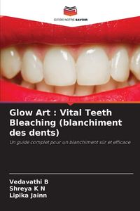 Produktbild: Glow Art : Vital Teeth Bleaching (blanchiment des dents)