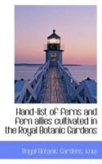 Produktbild: Hand-List of Ferns and Fern Allies Cultivated in the Royal Botanic Gardens