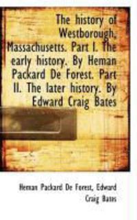 Produktbild: The History of Westborough, Massachusetts. Part I. the Early History. by Heman Packard de Forest. Pa