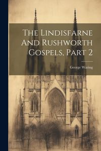 Produktbild: The Lindisfarne And Rushworth Gospels, Part 2