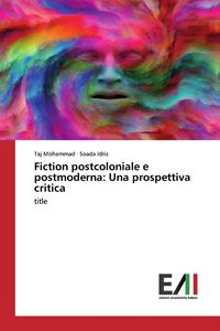 Produktbild: Fiction postcoloniale e postmoderna: Una prospettiva critica
