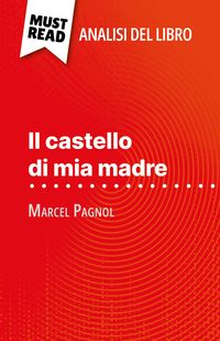 Produktbild: Il castello di mia madre di Marcel Pagnol (Analisi del libro)