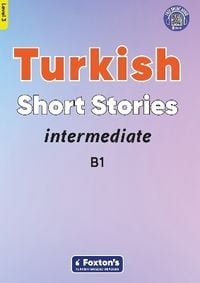 Produktbild: Intermediate Turkish Short Stories - Based on a comprehensive grammar and vocabulary framework (CEFR B1) - with quizzes , full answer key and online a