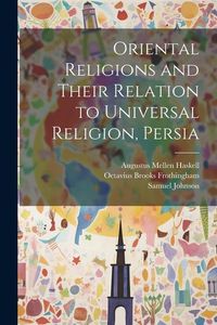 Produktbild: Oriental Religions and Their Relation to Universal Religion, Persia