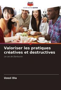 Produktbild: Valoriser les pratiques cr&eacute;atives et destructives