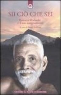 Produktbild: Sii ci&ograve; che sei. Ramana Maharshi ed il suo insegnamento