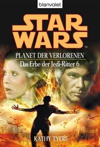 Produktbild: Star Wars. Das Erbe der Jedi-Ritter 6. Planet der Verlorenen