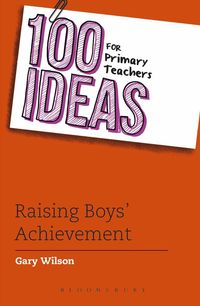 Bild vom Artikel 100 Ideas for Primary Teachers: Raising Boys' Achievement vom Autor Gary Wilson