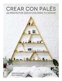 Produktbild: Crear con pal&eacute;s : 20 proyectos creativos para tu hogar