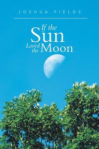 Produktbild: If the Sun Loved the Moon