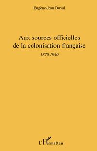 Produktbild: Aux sources officielles de la colonisation fran&ccedil;aise