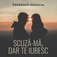 Produktbild: Scuză-mă, dar te iubesc