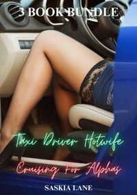 Produktbild: Taxi Driver Hotwife. Cruising for Alphas. Three Book Bundle