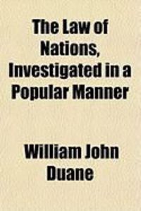 Produktbild: The Law of Nations, Investigated in a Popular Manner