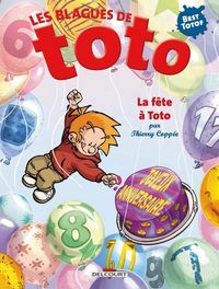 Produktbild: Les blagues de Toto : la f&ecirc;te &agrave; Toto : best totof