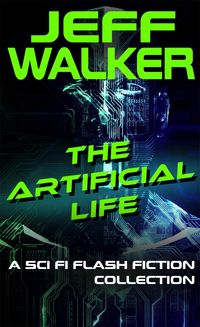 Produktbild: The Artificial Life: A Sci Fi Flash Fiction Collection