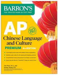 Produktbild: AP Chinese Language and Culture Premium, Fourth Edition: Prep Book with 2 Practice Tests + Comprehensive Review + Online Audio