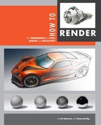 Produktbild: How to Render: The Fundamentals of Light, Shadow and Reflectivity