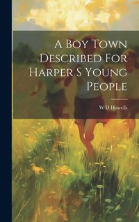 Produktbild: A Boy Town Described For Harper S Young People