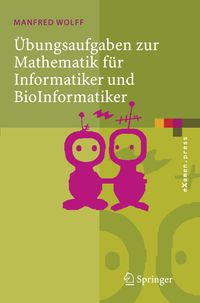 Bild vom Artikel Übungsaufgaben zur Mathematik für Informatiker und BioInformatiker vom Autor Manfred Wolff
