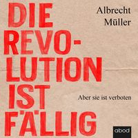 Produktbild: Die Revolution ist f&auml;llig