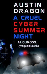 Produktbild: A Cruel Cyber Summer Night (A Liquid Cool Novella)