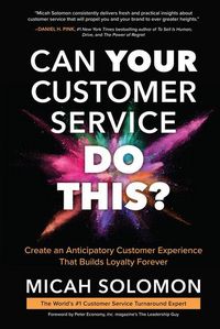 Produktbild: Can Your Customer Service Do This?: Create an Anticipatory Customer Experience That Builds Loyalty Forever