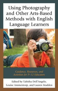 Produktbild: Using Photography and Other Arts-Based Methods With English Language Learners