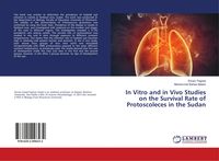 Produktbild: In Vitro and in Vivo Studies on the Survival Rate of Protoscoleces in the Sudan