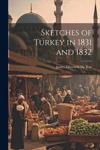 Produktbild: Sketches of Turkey in 1831 and 1832
