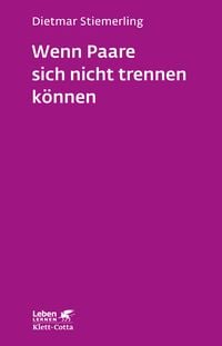 Produktbild: Wenn Paare sich nicht trennen k&ouml;nnen (Leben Lernen, Bd. 184)